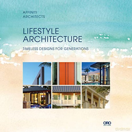 Lifestyle Architecture - Affiniti Architects [KSIĄŻKA]