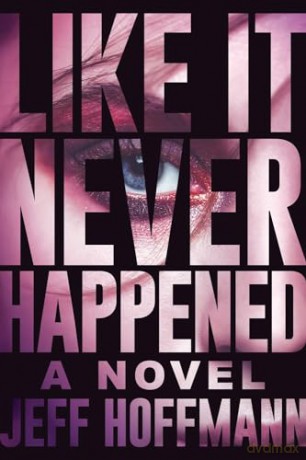Like It Never Happened - Jeff Hoffmann [KSIĄŻKA]
