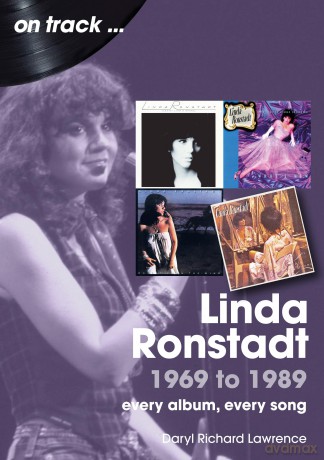 Linda Ronstadt 1991 To 2000 On Track - Daryl Lawrence [KSIĄŻKA]
