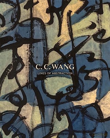 Lines Of Abstraction. C.C. Wang In Amer - Wen-Shing Chou [KSIĄŻKA]