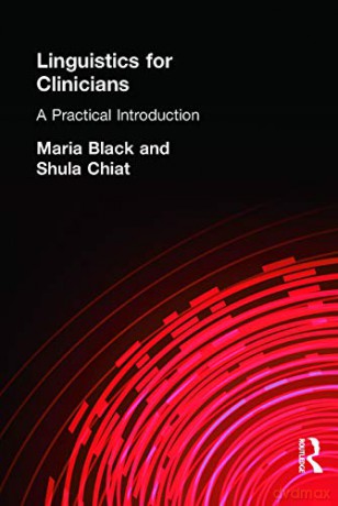 Linguistics for Clinicians: A Practical Introduction (Arnold Publication) [KSIĄŻKA]