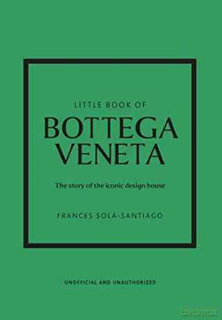Little Book Of Bottega Veneta - F Sola-Santiago [KSIĄŻKA]