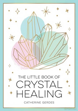 Little Book Of Crystal Healing - Catherine Gerdes [KSIĄŻKA]