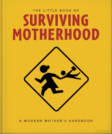 Little Book Of Surviving Motherhood - Orange Hippo [KSIĄŻKA]
