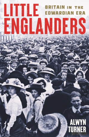 Little Englanders - Alwyn Turner [KSIĄŻKA]