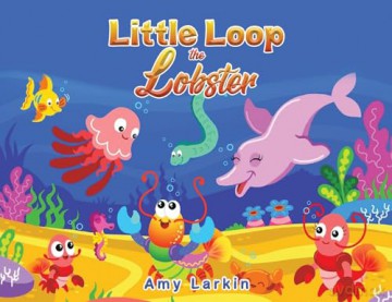Little Loop The Lobster - Amy Larkin [KSIĄŻKA]