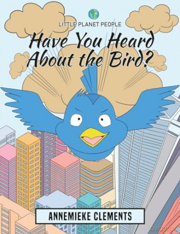 Little Planet People: Have You Heard About the Bird - Annemieke Clements [KSIĄŻKA]