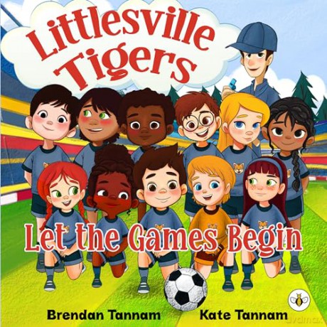 Littlesville Tigers: Let the Games Begin - Brendan Tannam [KSIĄŻKA]
