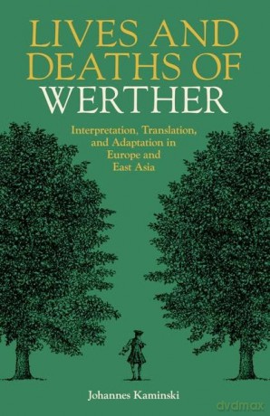 Lives And Deaths Of Werther [KSIĄŻKA]