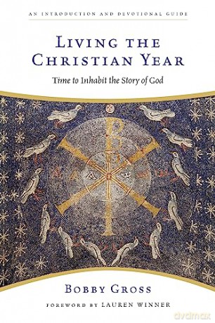 Living The Christian Year - Gross Bobby [KSIĄŻKA]