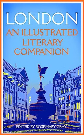 London: An Illustrated Literary Companion - Rosemary Gray [KSIĄŻKA]