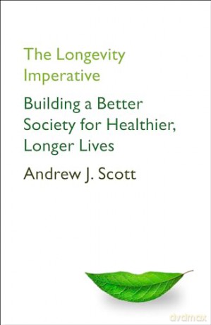 Longevity Imperative - Andrew J. Scott [KSIĄŻKA]