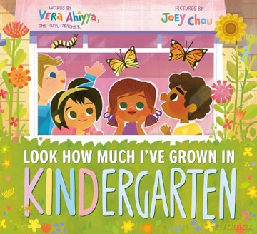 Look How Much Ive Grown In Kindergarten - Ahiyya Vera [KSIĄŻKA]