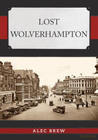 Lost Wolverhampton - Alec Brew [KSIĄŻKA]