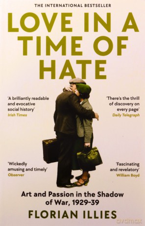 Love In A Time Of Hate - Florian Illies [KSIĄŻKA]