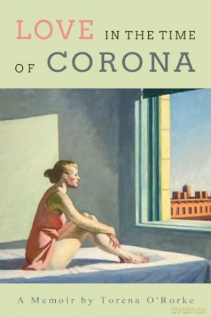 Love In The Time Of Corona - Torena O'rorke [KSIĄŻKA]