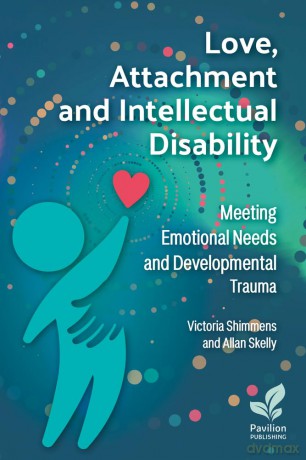Love, Attachment and Intellectual Disability: Meeting Emotional Needs and Developmental Trauma - Victoria Shimmens [KSIĄŻKA]