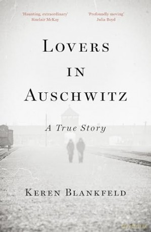 Lovers In Auschwitz - Keren Blankfeld [KSIĄŻKA]