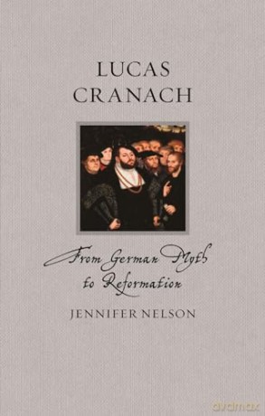 Lucas Cranach - Jennifer Nelson [KSIĄŻKA]