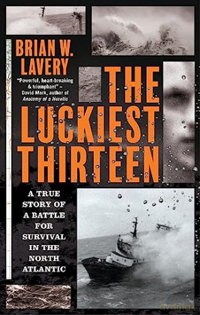 Luckiest Thirteen: A True Story Of A - Brian, W Lavery [KSIĄŻKA]