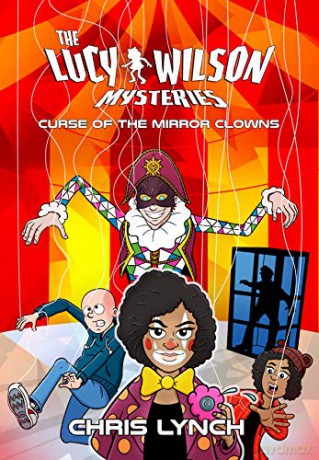 Lucy Wilson: Curse of the Mirror Clowns: 2 (The Lucy Wilson Mysteries) - hris Lynch [KSIĄŻKA]