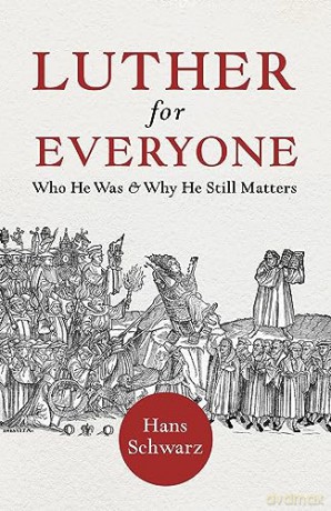 Luther For Everyone - Hans Schwarz (Author [KSIĄŻKA]