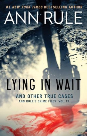 Lying In Wait - Ann Rule [KSIĄŻKA]