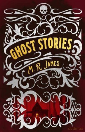 M R James Ghost Stories - Montague R James [KSIĄŻKA]