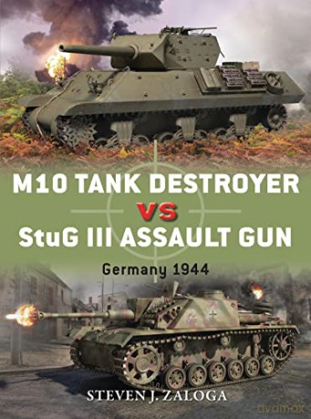 M10 Tank Destroyer Vs Stug Iii Assault - Steven J Zaloga [KSIĄŻKA]