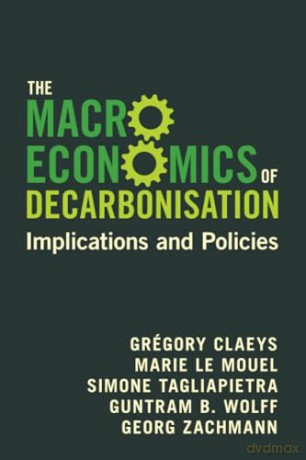 Macroeconomics Of Decarbonisation - Claeys Gr Gory [KSIĄŻKA]