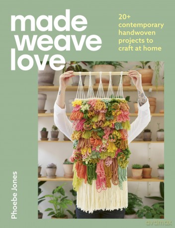 Made Weave Love - Phoebe Jones [KSIĄŻKA]