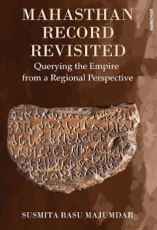 Mahasthan Record Revisited: Querying the Empire from a Regional Perspective - Susmita Majumdar [KSIĄŻKA]