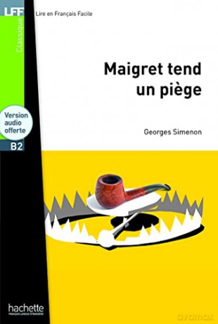 Maigret sets a trap - LFF B1 Maigret sets a trap - LFF B1 + free audio version: Maigret Tend Un Piege + CD MP3 (B2) (Lff (Lire En Francais Facile)) - Simenon, [KSIĄŻKA]