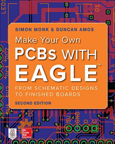 Make Your Own PCBs with EAGLE: From Schematic Designs to Finished Boards (ELECTRONICS) - Monk [KSIĄŻKA]