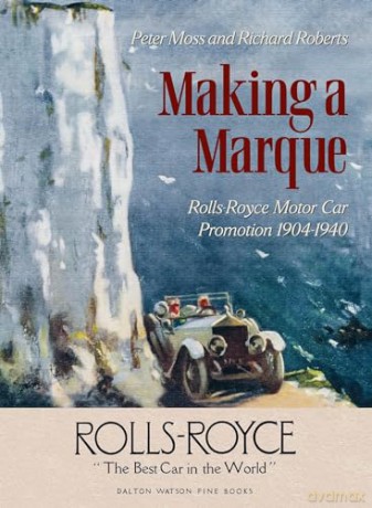 Making A Marque Rolls Royce Motor Car P - Peter Moss And Richa [KSIĄŻKA]