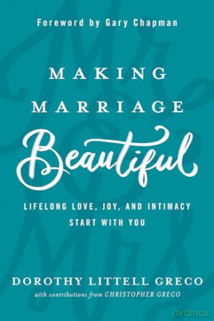 Making Marriage Beautiful - Dorothy Litte Greco [KSIĄŻKA]