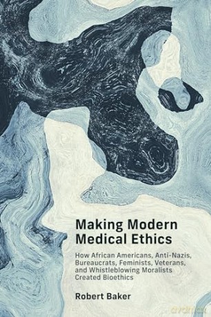 Making Modern Medical Ethics - Robert Baker [KSIĄŻKA]