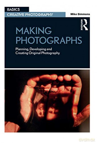 Making Photographs - Mike Simmons [KSIĄŻKA]