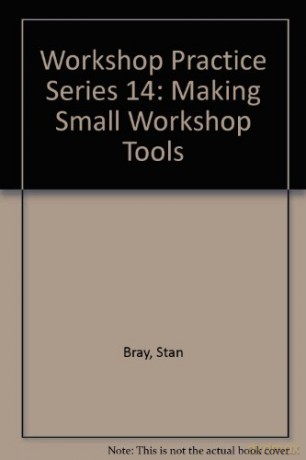 Making Small Workshop Tools - Stan Bray [KSIĄŻKA]