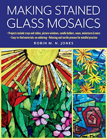 Making Stained Glass Mosaics - Robin M.N. Jones [KSIĄŻKA]