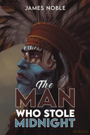 Man Who Stole Midnight - James Noble [KSIĄŻKA]