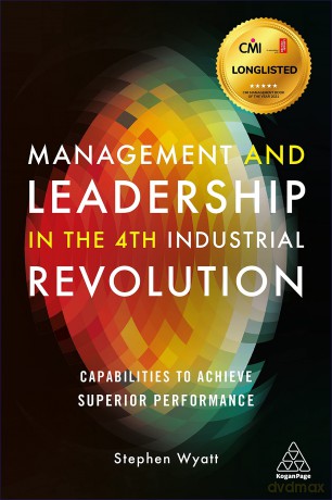 Management and Leadership in the 4th Industrial Revolution: Capabilities to Achieve Superior Performance - Stephen Wyatt [KSIĄŻKA]