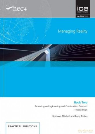 Managing Reality, Third edition. Book 1: Introduction to the Engineering and Construction Contract: Procuring an Engineering and Construction Contract: 2 - Bronwyn Mitchell [KSIĄŻKA]