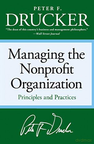 Managing The Nonprofit Organization - Peter F. Drucker [KSIĄŻKA]