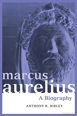 Marcus Aureliusa Biography - Anthony Birley [KSIĄŻKA]