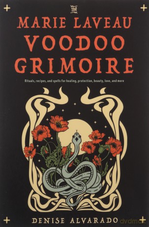 Marie Laveau Voodoo Grimoire - Denise Alvarado [KSIĄŻKA]