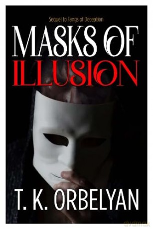 Masks Of Illusion - T K Orbelyan [KSIĄŻKA]