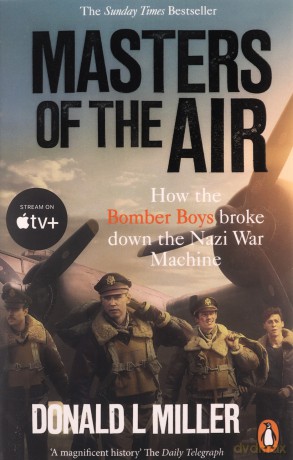 Masters Of The Air - Donald L Miller [KSIĄŻKA]