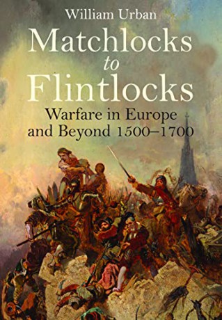 Matchlocks To Flintlocks - William Urban [KSIĄŻKA]