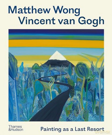 Matthew Wong - Vincent Van Gogh - Kenny Schachter [KSIĄŻKA]